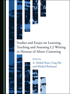 cover image of Studies and Essays on Learning, Teaching and Assessing L2 Writing in Honour of Alister Cumming